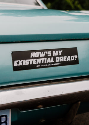 Existential Dread bumper sticker